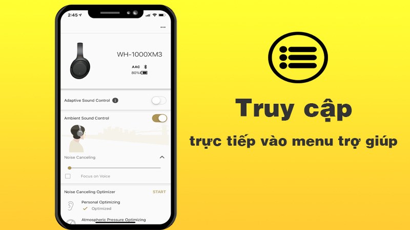 Truy cập trực tiếp vào menu Trợ giúp cho tai nghe và ứng dụng