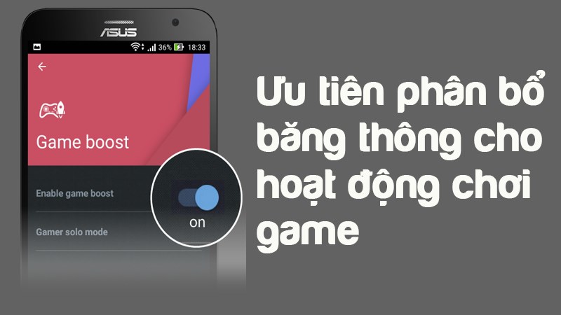 Ưu tiên phân bổ băng thông cho hoạt động chơi game Ưu tiên phân bổ băng thông cho hoạt động chơi game