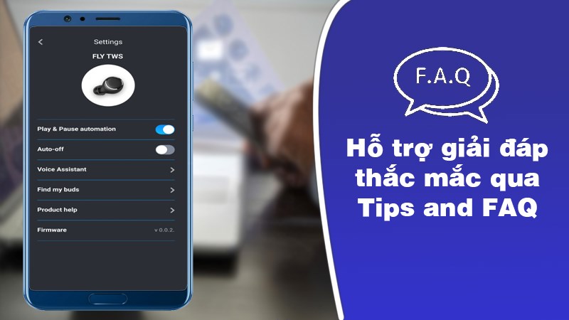 Hỗ trợ giải đáp thắc mắc qua Tips and FAQ Hỗ trợ giải đáp thắc mắc qua Tips and FAQ