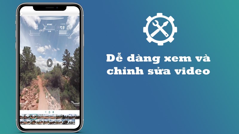 Xem và chỉnh sửa video 360, chất lượng lên đến 4K Xem và chỉnh sửa video 360, chất lượng lên đến 4K