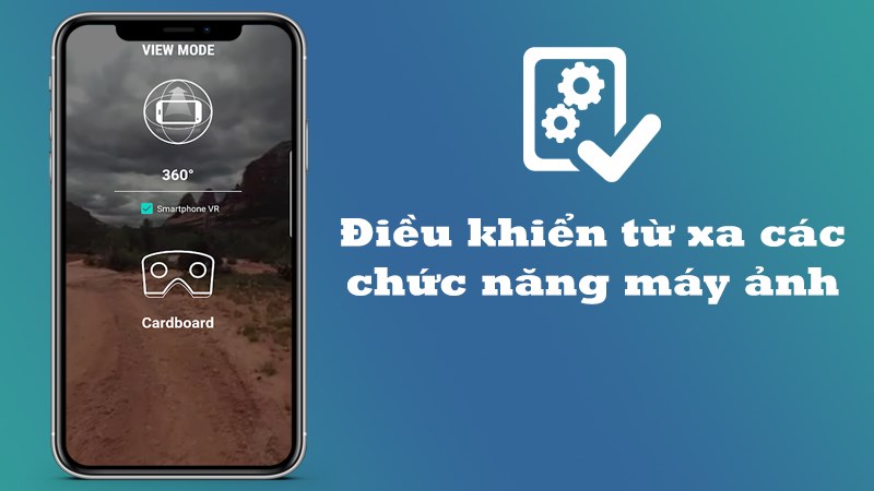 Điều khiển từ xa các chức năng máy ảnh Điều khiển từ xa các chức năng máy ảnh