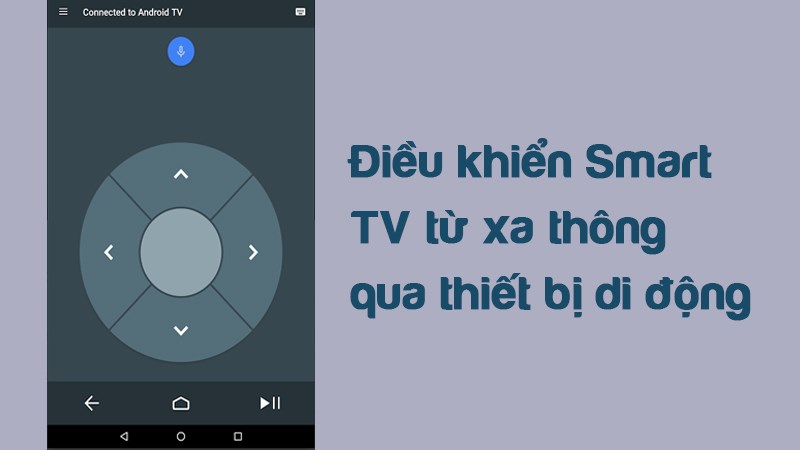 Điều khiển Smart TV từ xa th&ocirc;ng qua thiết bị di động