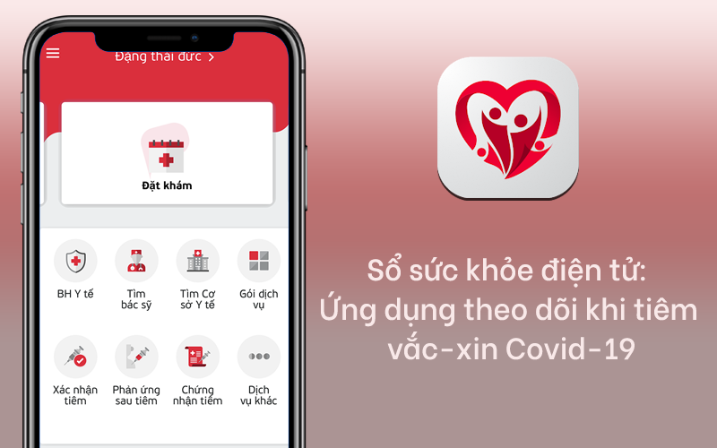 Sổ sức khỏe điện tử: Ứng dụng theo dõi khi tiêm vắc-xin Covid-19