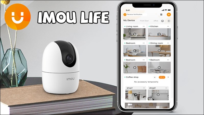 Imou Life: Ứng dụng điều khiển thiết bị gia đình thông minh Imou