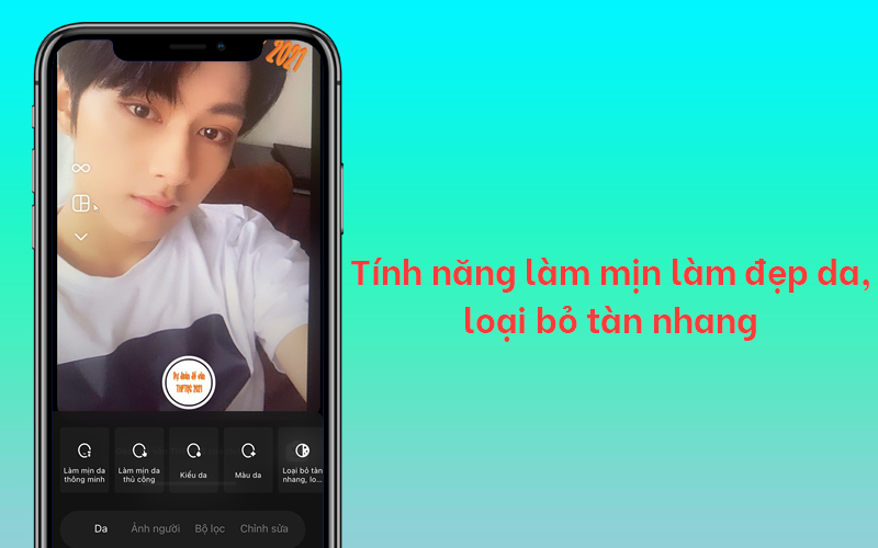 Tính năng làm mịn da, làm đẹp da Tính năng làm mịn da, làm đẹp da