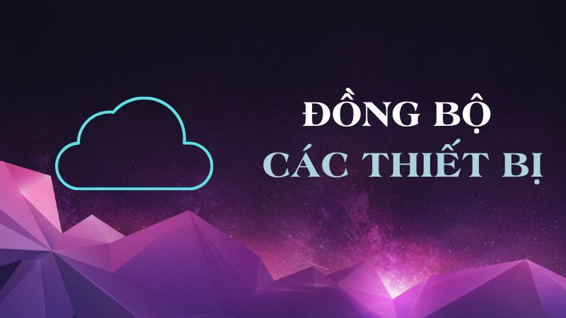 Đồng bộ hóa các thiết bị