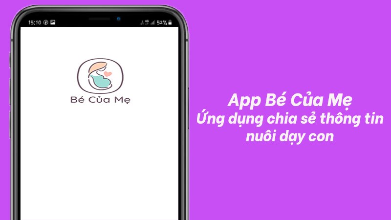 Bé của mẹ: Ứng dụng chia sẻ và cung cấp các thông tin chăm sóc bé hữu ích