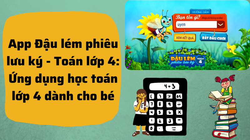 App Đậu Lém phiêu lưu ký - Toán lớp 4