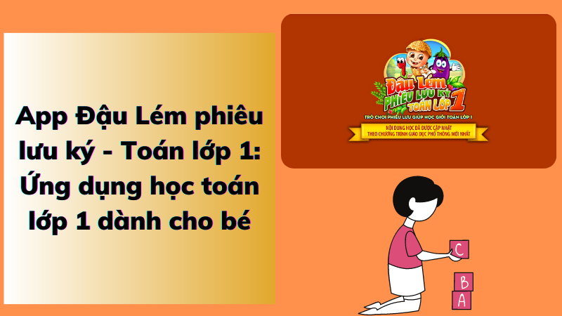 App Đậu Lém phiêu lưu ký - Toán lớp 1