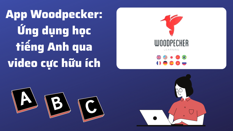  App Woodpecker: Ứng dụng học tiếng Anh qua video cực hữu ích