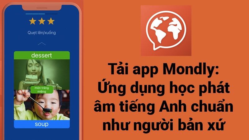 Tải app Mondly: Ứng dụng học ph&aacute;t &acirc;m tiếng Anh chuẩn như người bản xứ