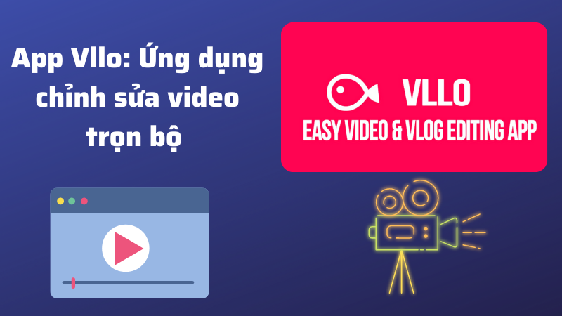 Tải App Vllo: Ứng dụng chỉnh sửa video trọn bộ