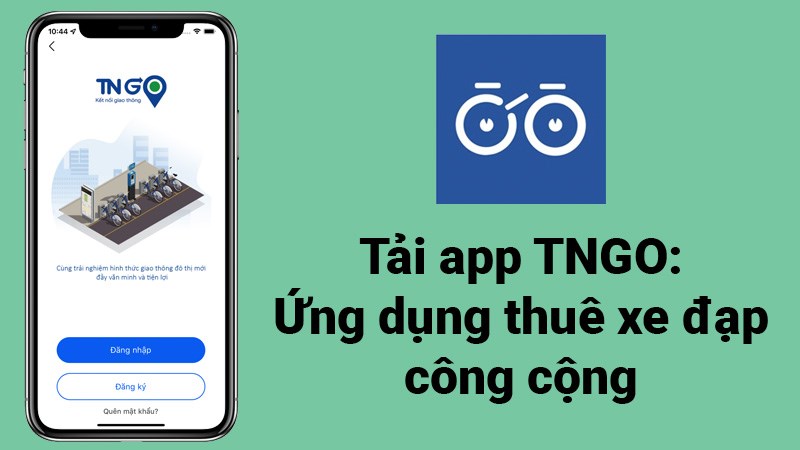 Tải xuống ứng dụng TNGO: Ứng dụng cho thuê xe đạp công cộng nhanh chóng, an toàn và giá cả phải chăng
