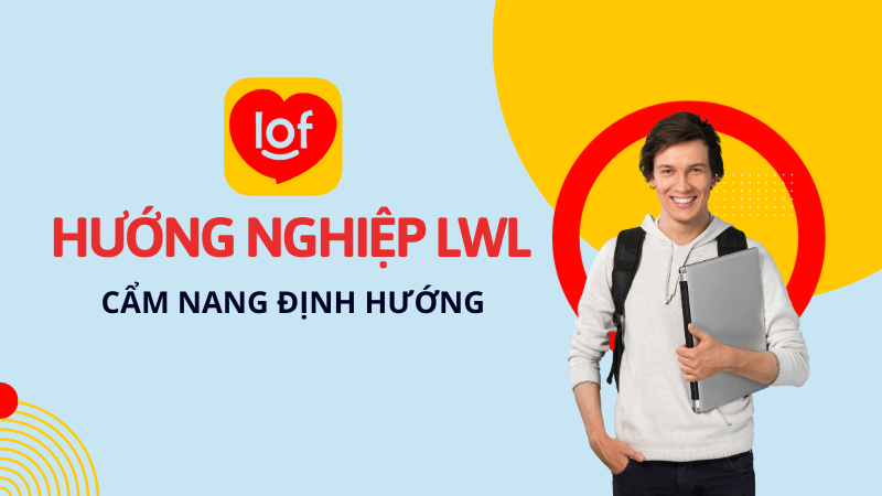 Hướng nghiệp LwL - Cẩm nang định hướng nghề nghiệp đúng đắn