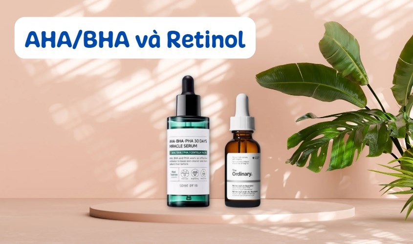 Kết hợp AHA/BHA và retinol