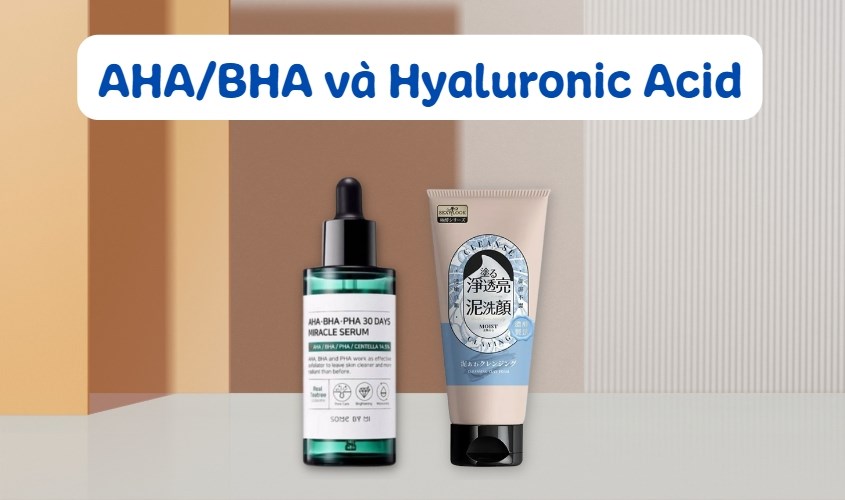 Kết hợp AHA/BHA và hyaluronic acid