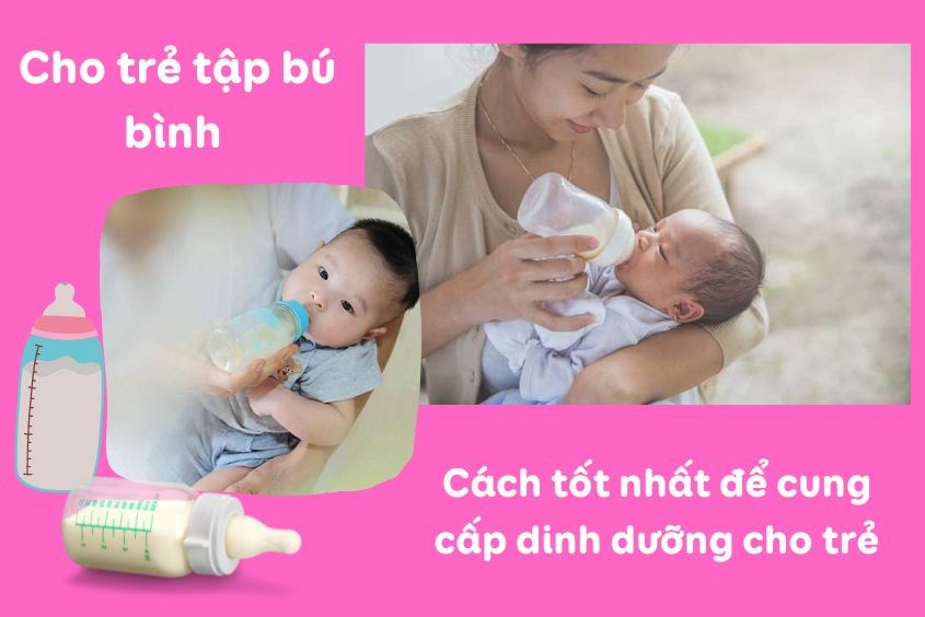  Cách cho trẻ bú bình an toàn