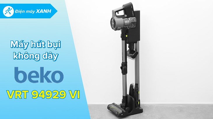 Máy hút bụi không dây Beko VRT 94929 VI có thiết kế hiện đại và sang trọng