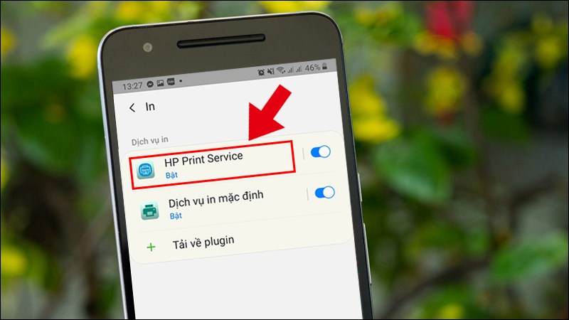 Nhấn vào dòng đầu tiên HP Print Service