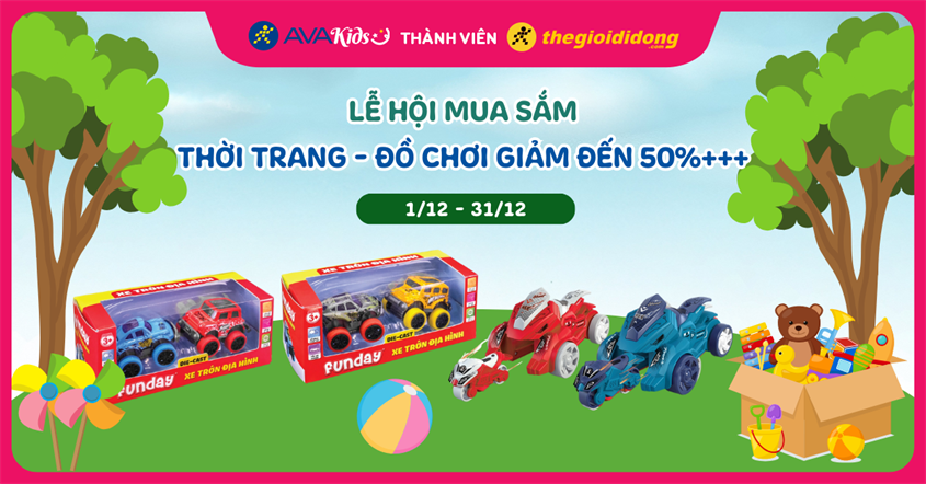 Lễ hội mua sắm thời trang - Đồ chơi giảm sốc đến 50%+++. Mua ngay!