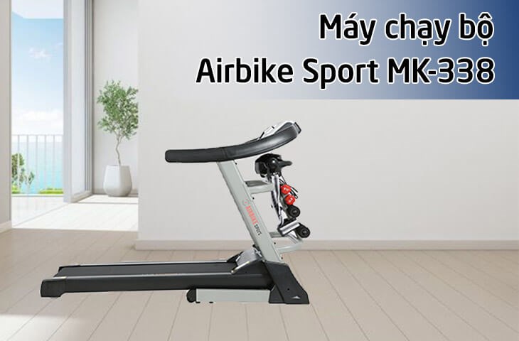 Máy chạy bộ Airbike Sport MK-338 hoạt động êm ái, bền bỉ với động cơ DC và công suất 3.6 HP Máy chạy bộ Airbike Sport MK-338 hoạt động êm ái, bền bỉ với động cơ DC và công suất 3.6 HP