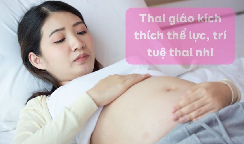 Thai giáo kích thích tối đa các tiềm năng về thể lực và trí tuệ của thai nhi