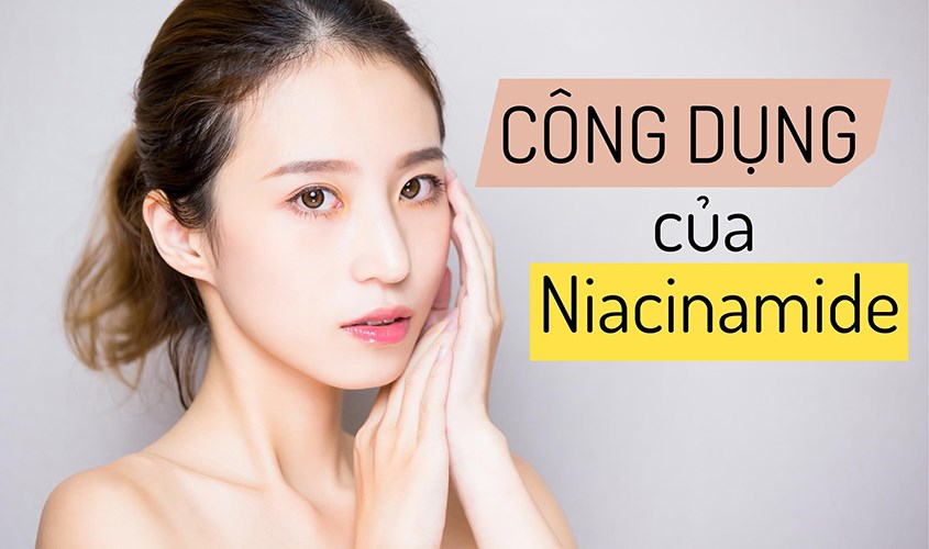 Các công dụng đặc biệt của niacinamide