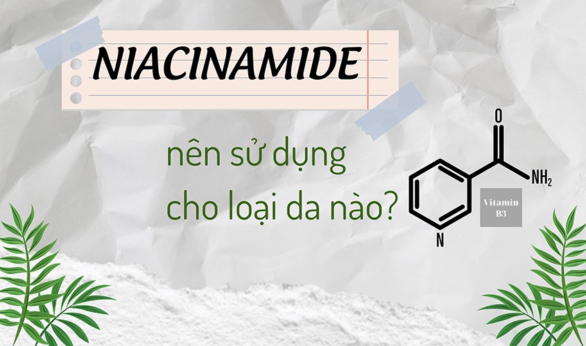 Loại da nào nên sử dụng niacinamide?