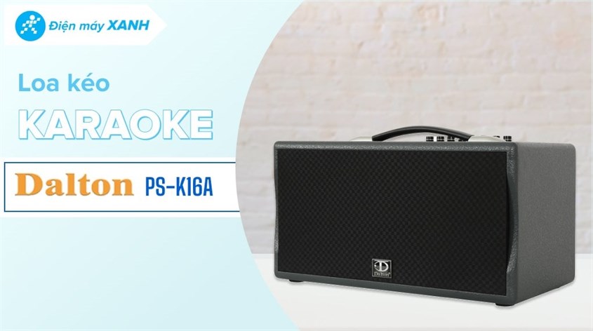 Loa kéo karaoke Dalton PS-K16A 220W