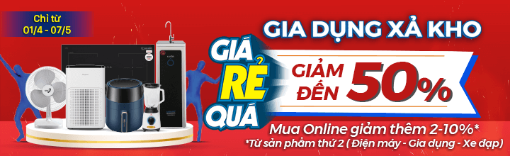 Gia dụng xả kho giảm đến 50%