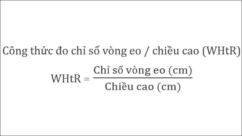 Công thức đo chỉ số vòng eo trên chiều cao WHtR