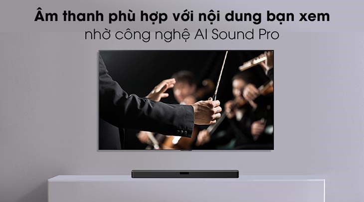 Tối ưu hóa âm thanh phù hợp với nội dung đang xem với công nghệ AI Sound Pro