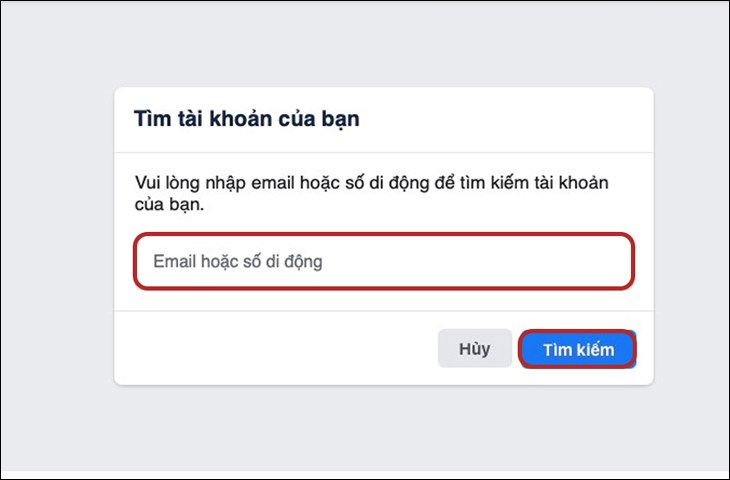 Bạn chọn Tìm kiếm sau khi nhập Email hoặc số điện thoại được liên kết với tài khoản Facebook