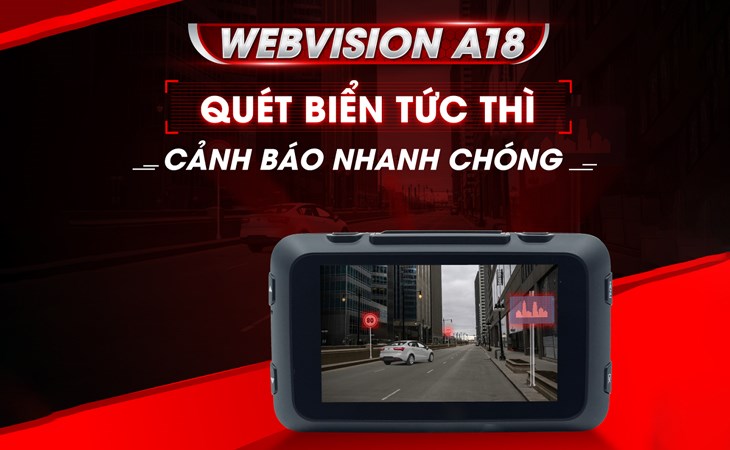 Camera hành trình Webvision A18 có khả năng quét biển báo giao thông và đưa ra cảnh báo nhanh chóng cho người lái xe