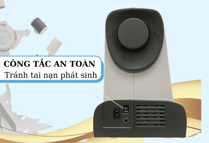 Máy may gia đình luôn được trang bị công tắc khởi động vô cùng an toàn