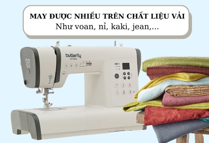 Máy may điện tử gia đình Butterfly JD1080Q may được trên nhiều loại vải như: voan, nỉ, kaki, jean,...