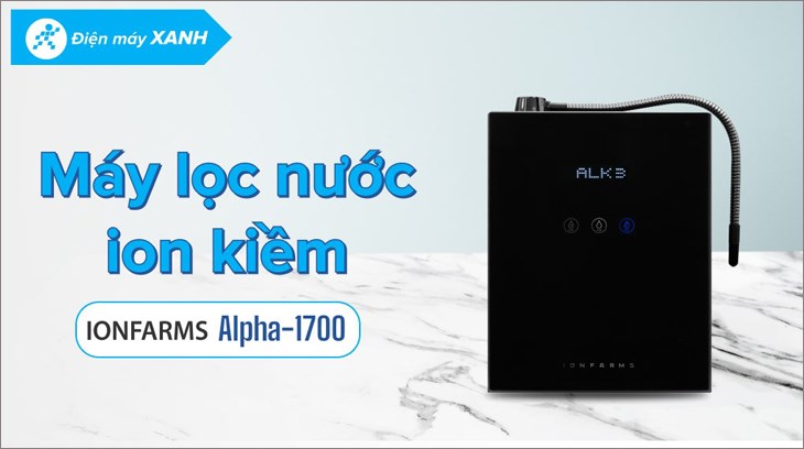 Máy lọc nước ion kiềm IonFarms Alpha-1700 2 lõi 7 tấm điện cực có thể lọc sạch tạp chất, vi khuẩn gây hại và giữ lại các ion kiềm có lợi cho sức khỏe