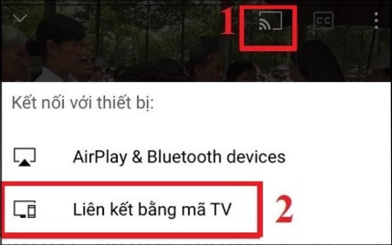 Nhấn vào biểu tượng Truyền trên góc phải > Chọn Liên kết bằng mã TV