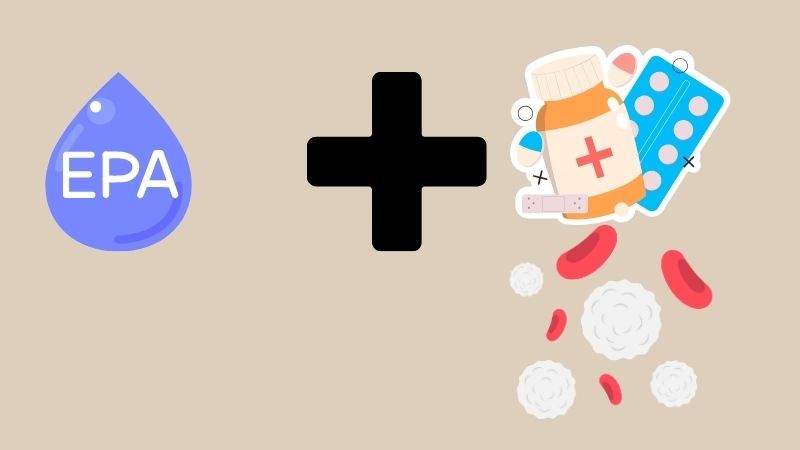 Khi sử dụng EPA với aspirin có thể gây chảy máu không cầm được