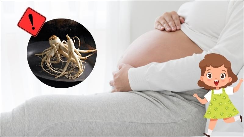 Phụ nữ mang thai và trẻ nhỏ nên thận trọng khi sử dụng nhân sâm