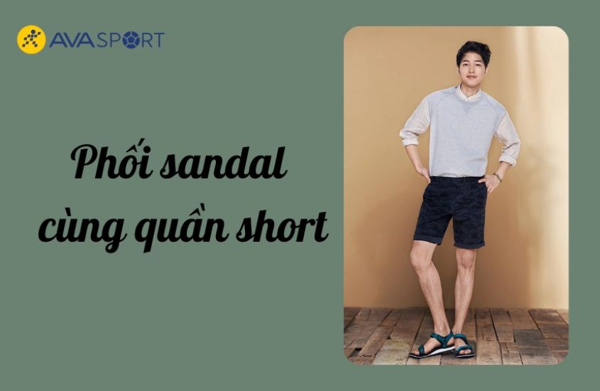 Phối giày sandal với quần short