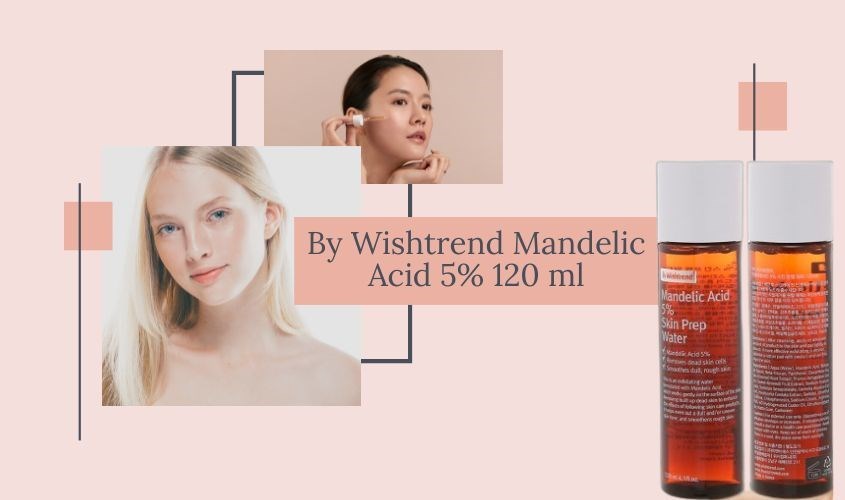 Dung dịch tẩy tế bào chết phục hồi da mặt dành cho da dầu By Wishtrend Mandelic Acid 5% 120 ml
