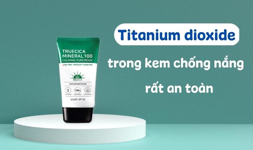 Titanium dioxide trong kem chống nắng rất an toàn cho da