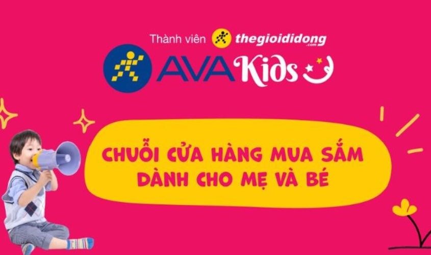 AVAKids - một trong những cửa hàng cung cấp sản phẩm mẹ và bé uy tín tại Việt Nam