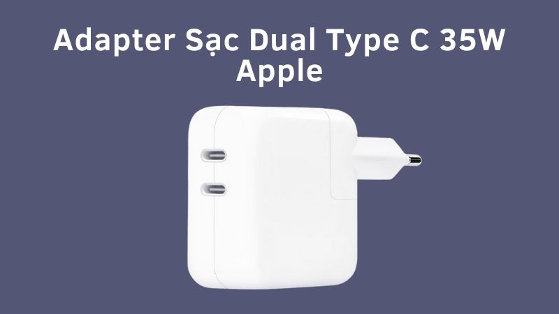 Adapter Sạc Dual Type C 35W Apple