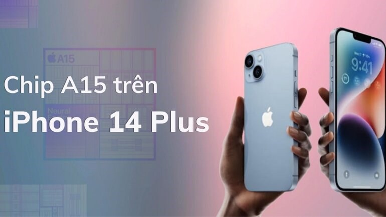 iPhone 14 Plus được trang bị con chip A15 Bionic đầy mạnh mẽ iPhone 14 Plus được trang bị con chip A15 Bionic đầy mạnh mẽ