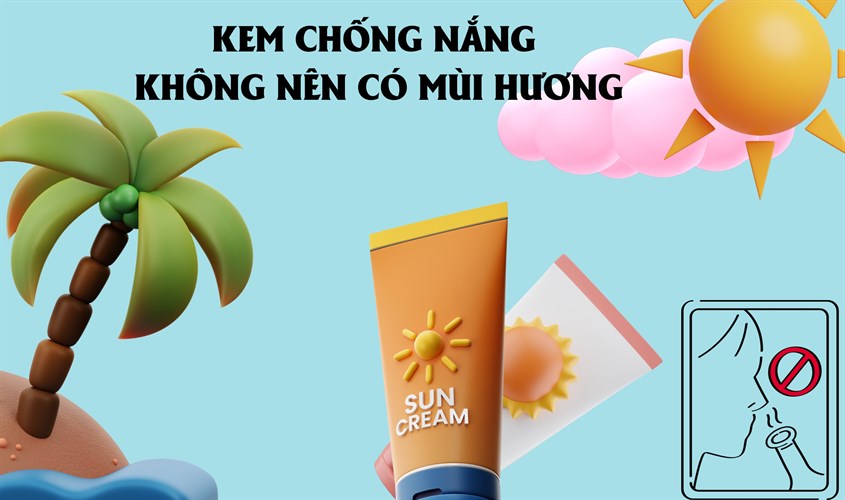 Kem chống nắng không nên có mùi hương