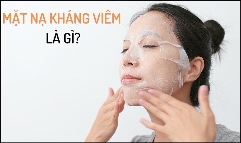 Mặt Nạ Kháng Viêm: Bí Quyết Làm Đẹp Hiệu Quả Cho Làn Da Khỏe Mạnh