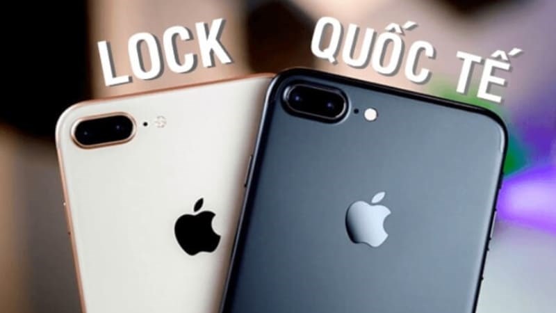 iPhone lock và iPhone quốc tế đều là sản phẩm của Apple