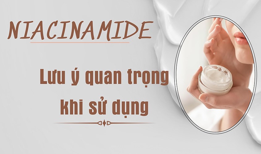 Lưu ý khi sử dụng kem dưỡng da chứa niacinamide